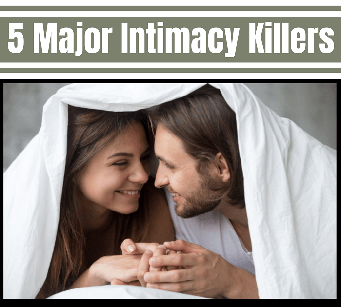 5 Major Intimacy Killers